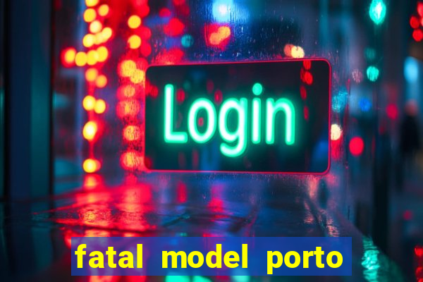 fatal model porto alegre do norte